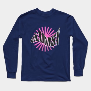 Clumsy Long Sleeve T-Shirt